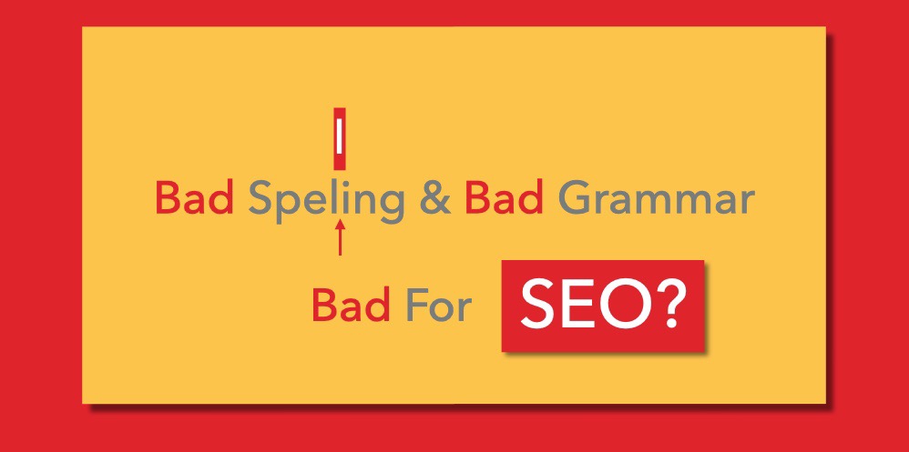 Impact of bad spelling and grammar on SEO